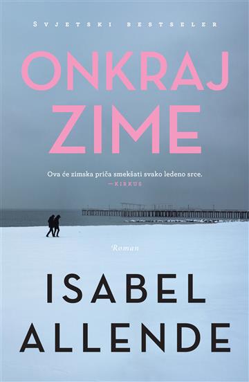 Knjiga Onkraj zime autora Isabel Allende izdana 2022 kao meki uvez dostupna u Knjižari Znanje.