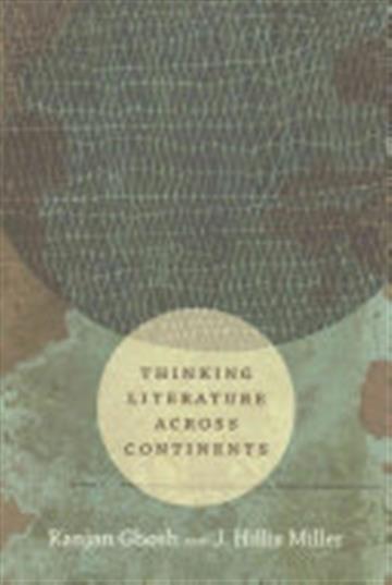 Knjiga Thinking Literature Across Continents autora Ranjan Ghosh, J. Hillis Miller izdana 2016 kao meki uvez dostupna u Knjižari Znanje.