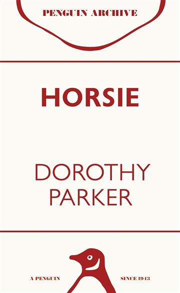 Knjiga Horsie autora Dorothy Parker izdana 2025 kao meki uvez dostupna u Knjižari Znanje.