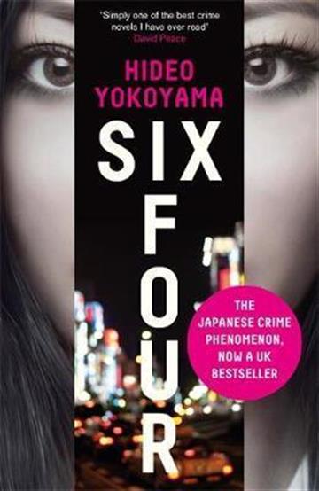 Knjiga Six Four autora Hideo Yokoyama izdana 2016 kao meki uvez dostupna u Knjižari Znanje.