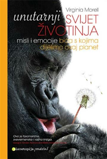 Knjiga Unutarnji svijet životinja autora Virginia Morell izdana 2013 kao meki uvez dostupna u Knjižari Znanje.