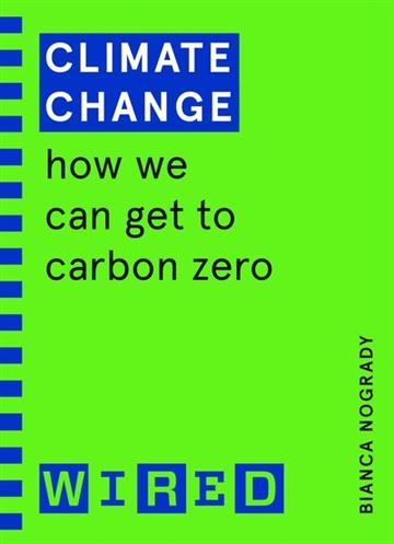 Knjiga Climate Change autora Bianca Nogrady izdana 2021 kao meki uvez dostupna u Knjižari Znanje.