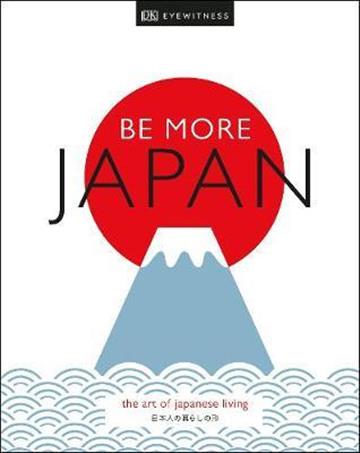 Knjiga Be More Japan autora  izdana 2019 kao tvrdi uvez dostupna u Knjižari Znanje.