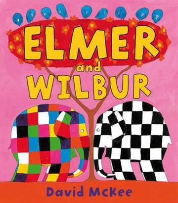 Knjiga Elmer and Wilbur autora David McKee izdana 2009 kao meki uvez dostupna u Knjižari Znanje.