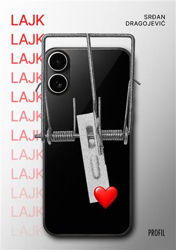 Knjiga Lajk autora Srđan Dragojević izdana 2026 kao meki uvez dostupna u Knjižari Znanje.