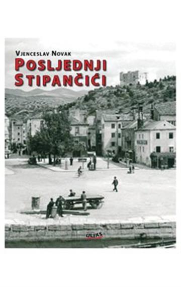 Knjiga Posljednji Stipančići autora Vjenceslav Novak izdana 2022 kao tvrdi uvez dostupna u Knjižari Znanje.