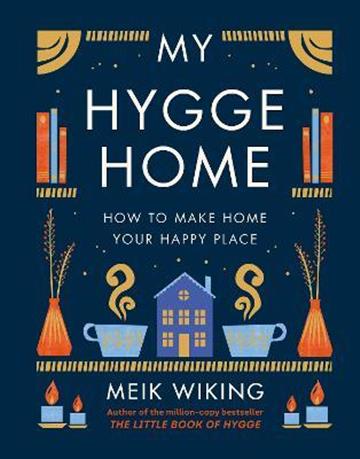 Knjiga My Hygge Home autora Meik Wiking izdana 2022 kao tvrdi uvez dostupna u Knjižari Znanje.