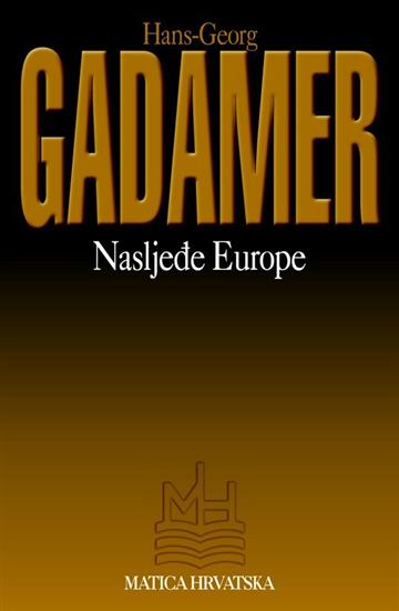 Knjiga Nasljeđe Europe autora Hans-Georg Gadamer izdana 1997 kao meki uvez dostupna u Knjižari Znanje.