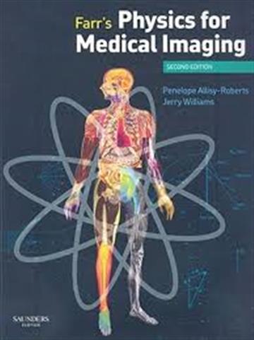 Knjiga Farr's Physics for Medical Imaging 2E autora Penelope J. Allisy-Roberts , Jerry Williams izdana 2007 kao meki uvez dostupna u Knjižari Znanje.