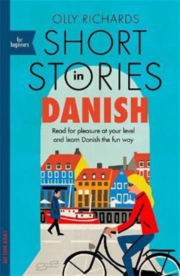 Knjiga Short Stories in Danish for Beginners autora Olly Richards izdana 2019 kao meki uvez dostupna u Knjižari Znanje.