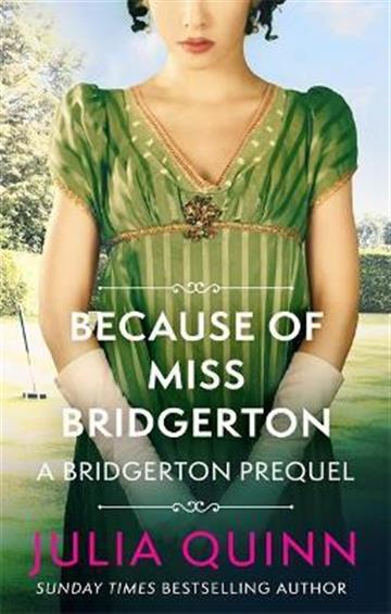 Knjiga Because of Miss Bridgerton autora Julia Quinn izdana 2021 kao meki uvez dostupna u Knjižari Znanje.