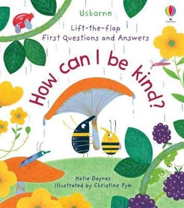 Knjiga First Questions and answers How can I be kind? autora Usborne izdana 2021 kao tvrdi uvez dostupna u Knjižari Znanje.