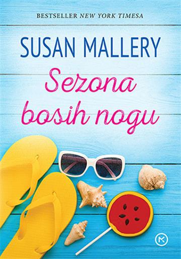 Knjiga Sezona bosih nogu autora Susan Mallery izdana 2016 kao meki uvez dostupna u Knjižari Znanje.
