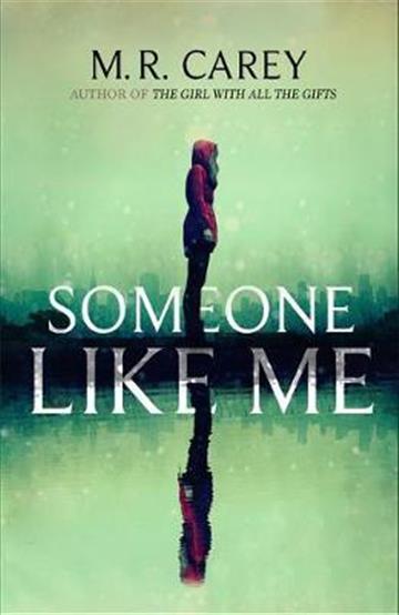 Knjiga Someone Like Me autora M.R. Carey izdana 2019 kao meki uvez dostupna u Knjižari Znanje.