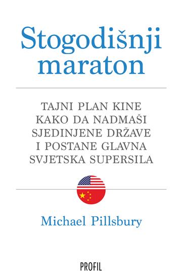 Knjiga Stogodišnji maraton autora Michael Pillsbury izdana 2018 kao meki uvez dostupna u Knjižari Znanje.
