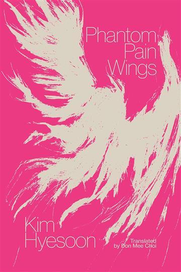 Knjiga Phantom Pain Wings autora Kim Hyesoon izdana 2023 kao meki uvez dostupna u Knjižari Znanje.