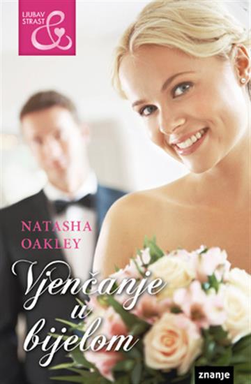 Knjiga Vjenčanje u bijelom autora Natasha Oakley izdana  kao meki uvez dostupna u Knjižari Znanje.