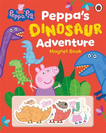 Knjiga Peppa Pig: Peppa's Dinosaur Adventure Magnet Book autora Peppa Pig izdana 2025 kao tvrdi uvez dostupna u Knjižari Znanje.