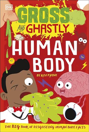 Knjiga Gross and Ghastly: Human Body autora Kev Payne izdana 2021 kao meki uvez dostupna u Knjižari Znanje.