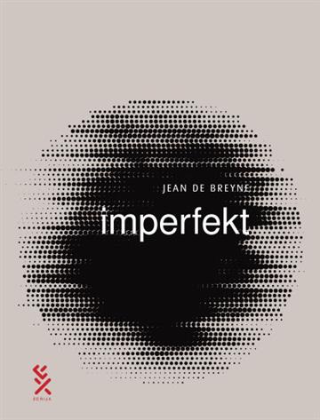 Knjiga Imperfekt autora Jean De Breyne izdana 2018 kao meki uvez dostupna u Knjižari Znanje.