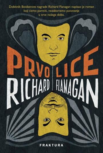 Knjiga Prvo lice autora Richard Flanagan izdana 2019 kao tvrdi uvez dostupna u Knjižari Znanje.