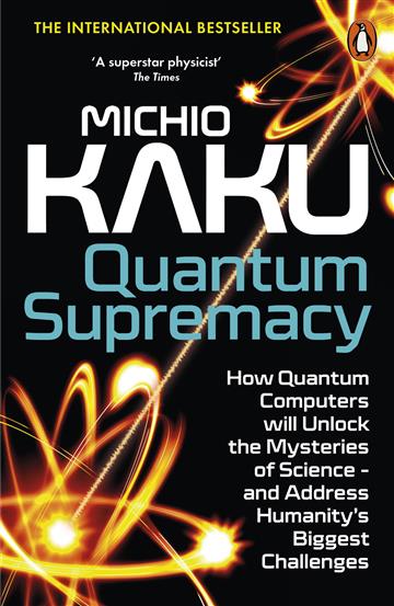 Knjiga Quantum Supremacy autora Michio Kaku izdana 2024 kao meki uvez dostupna u Knjižari Znanje.