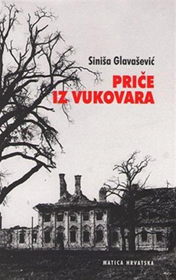 Knjiga Priče iz Vukovara autora Siniša Glavašević izdana 2019 kao tvrdi uvez dostupna u Knjižari Znanje.
