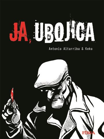 Knjiga Ja, ubojica autora Antonio Altarriba, Keko izdana 2016 kao tvrdi uvez dostupna u Knjižari Znanje.