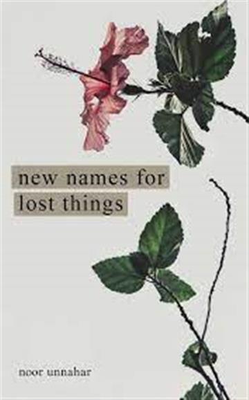 Knjiga New Names for Lost Things autora Noor  Unnahar izdana 2021 kao meki uvez dostupna u Knjižari Znanje.