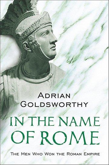 Knjiga In The Name of Rome autora Adrian Goldsworthy izdana 2004 kao meki uvez dostupna u Knjižari Znanje.