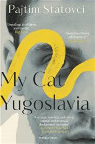 Knjiga My Cat Yugoslavia autora Pajtim Statovci izdana 2018 kao meki uvez dostupna u Knjižari Znanje.