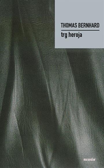 Knjiga Trg heroja autora Thomas Bernhard izdana 2004 kao tvrdi uvez dostupna u Knjižari Znanje.