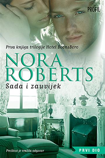 Knjiga Sada i zauvijek autora Nora Roberts izdana 2014 kao meki uvez dostupna u Knjižari Znanje.