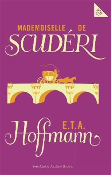 Knjiga Mademoiselle de Scudéri (Alma) autora E.T.A. Hoffmann izdana 2020 kao meki uvezi dostupna u Knjižari Znanje.