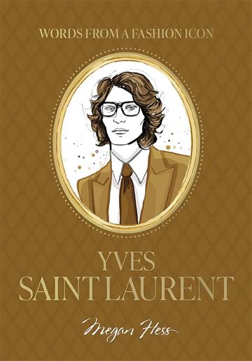 Knjiga Words from a Fashion Icon: Yves Saint Laurent autora Megan Hess izdana 2026 kao tvrdi uvez dostupna u Knjižari Znanje.