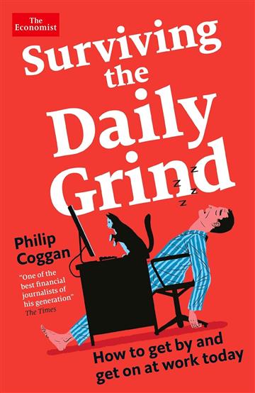Knjiga Surviving the Daily Grind: Bartleby's Guide to Work autora Philip Coggan izdana 2024 kao meki uvez dostupna u Knjižari Znanje.