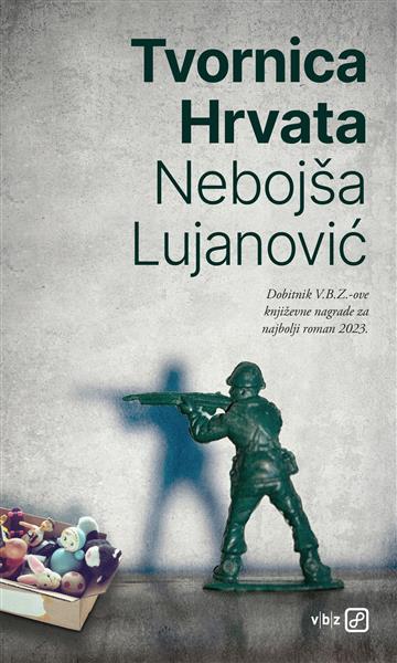 Knjiga Tvornica Hrvata autora Nebojša Lujanović izdana 2023 kao tvrdi uvez dostupna u Knjižari Znanje.