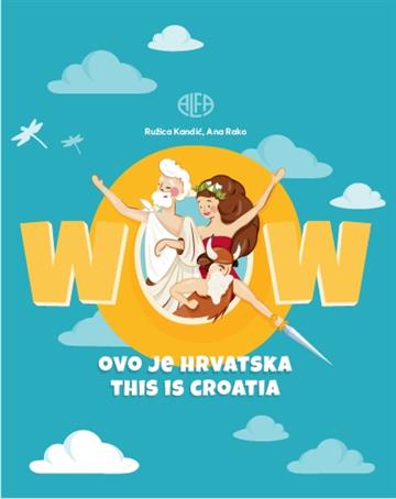 Knjiga Wow, ovo je Hrvatska! autora Ružica Kandić, Ana R izdana 2020 kao meki uvez dostupna u Knjižari Znanje.