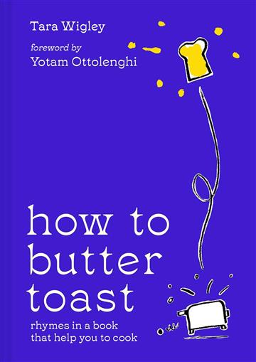 Knjiga How to Butter Toast autora Tara Wigley izdana 2024 kao tvrdi uvez dostupna u Knjižari Znanje.