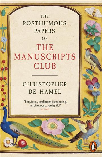 Knjiga The Posthumous Papers of the Manuscripts Club autora Christopher de Hamel izdana 2024 kao meki uvez dostupna u Knjižari Znanje.