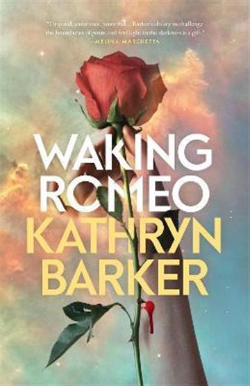 Knjiga Waking Romeo autora Kathryn Barker izdana 2022 kao tvrdi uvez dostupna u Knjižari Znanje.