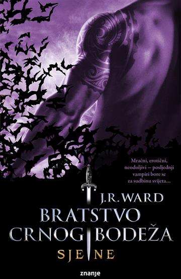 Knjiga Bratstvo crnog bodeža - Sjene autora J.R. Ward izdana 2015 kao meki uvez dostupna u Knjižari Znanje.