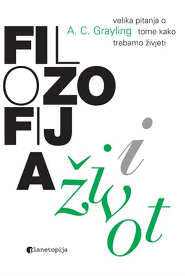 Knjiga Filozofija i život autora A. C. Grayling izdana 2024 kao meki dostupna u Knjižari Znanje.