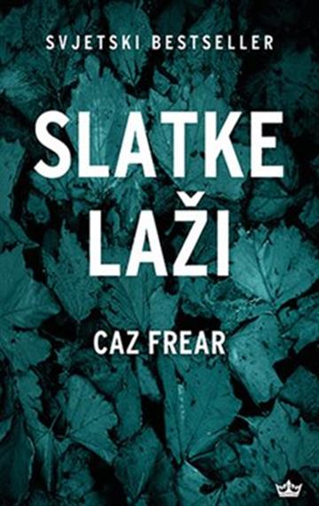 Knjiga Slatke laži autora Caz Frear izdana 2019 kao meki uvez dostupna u Knjižari Znanje.