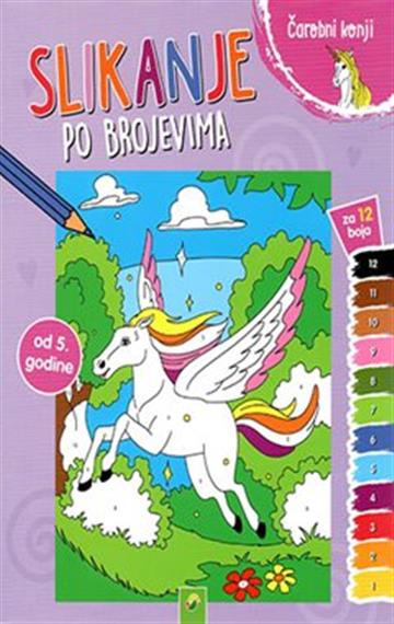 Knjiga Slikanje po brojevima - Čarobni konji autora Grupa autora izdana 2021 kao meki uvez dostupna u Knjižari Znanje.