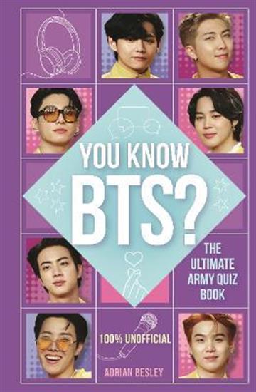 Knjiga You Know BTS? autora Adrian Besley izdana 2022 kao meki uvez dostupna u Knjižari Znanje.
