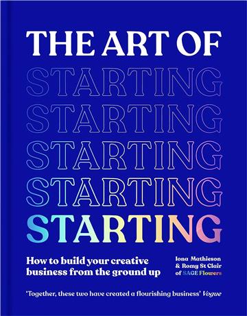 Knjiga Art of Starting autora Iona Mathieson & Rom izdana 2023 kao tvrdi uvez dostupna u Knjižari Znanje.