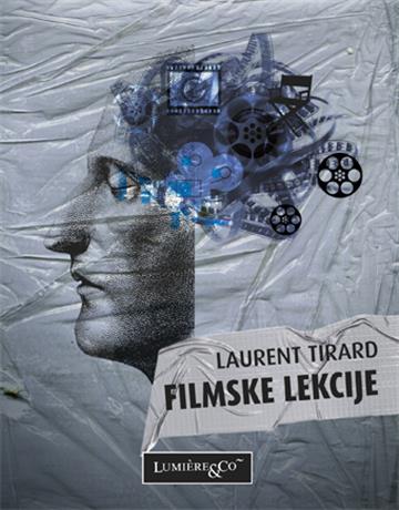 Knjiga Filmske lekcije autora Laurent Tirard izdana 2011 kao meki uvez dostupna u Knjižari Znanje.