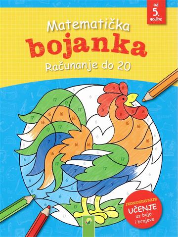 Knjiga Matematička bojanka – Računanje do 20 autora Grupa autora izdana 2020 kao meki uvez dostupna u Knjižari Znanje.