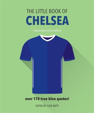 Knjiga Little Book of Chelsea FC autora Clive Batty izdana 2021 kao tvrdi uvez dostupna u Knjižari Znanje.